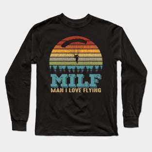 Milf Man I Love Flying Funny Parachuting Skydiving Skydiver Long Sleeve T-Shirt